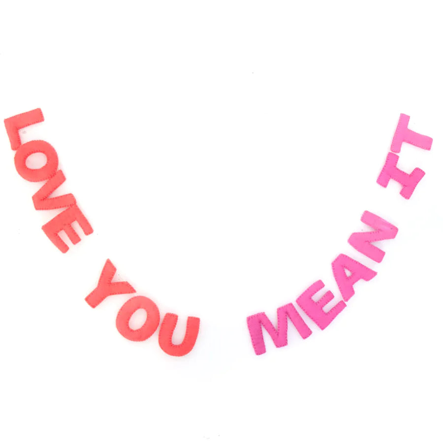 Love you mean it felt garland